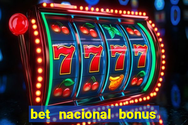 bet nacional bonus de boas vindas